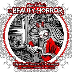 The Beauty of Horror: Ghouliana's Sanctuary for Monsters--A GOREgeous Storybook to Color - Ash Avenue Comics