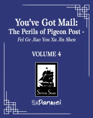 You've Got Mail: The Perils of Pigeon Post - Fei Ge Jiao You Xu Jin Shen (Novel) Vol. 4 - Ash Avenue Comics