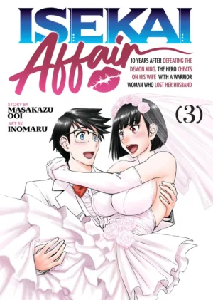 ISEKAI AFFAIR: 10 Years After Defeating the Demon King, the Hero Cheats on His Wife With a Warrior Woman Who Lost Her Husband Vol. 3 - Ash Avenue Comics