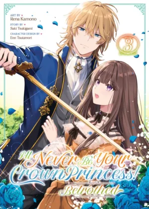 I'll Never Be Your Crown Princess! - Betrothed (Manga) Vol. 3 - Ash Avenue Comics